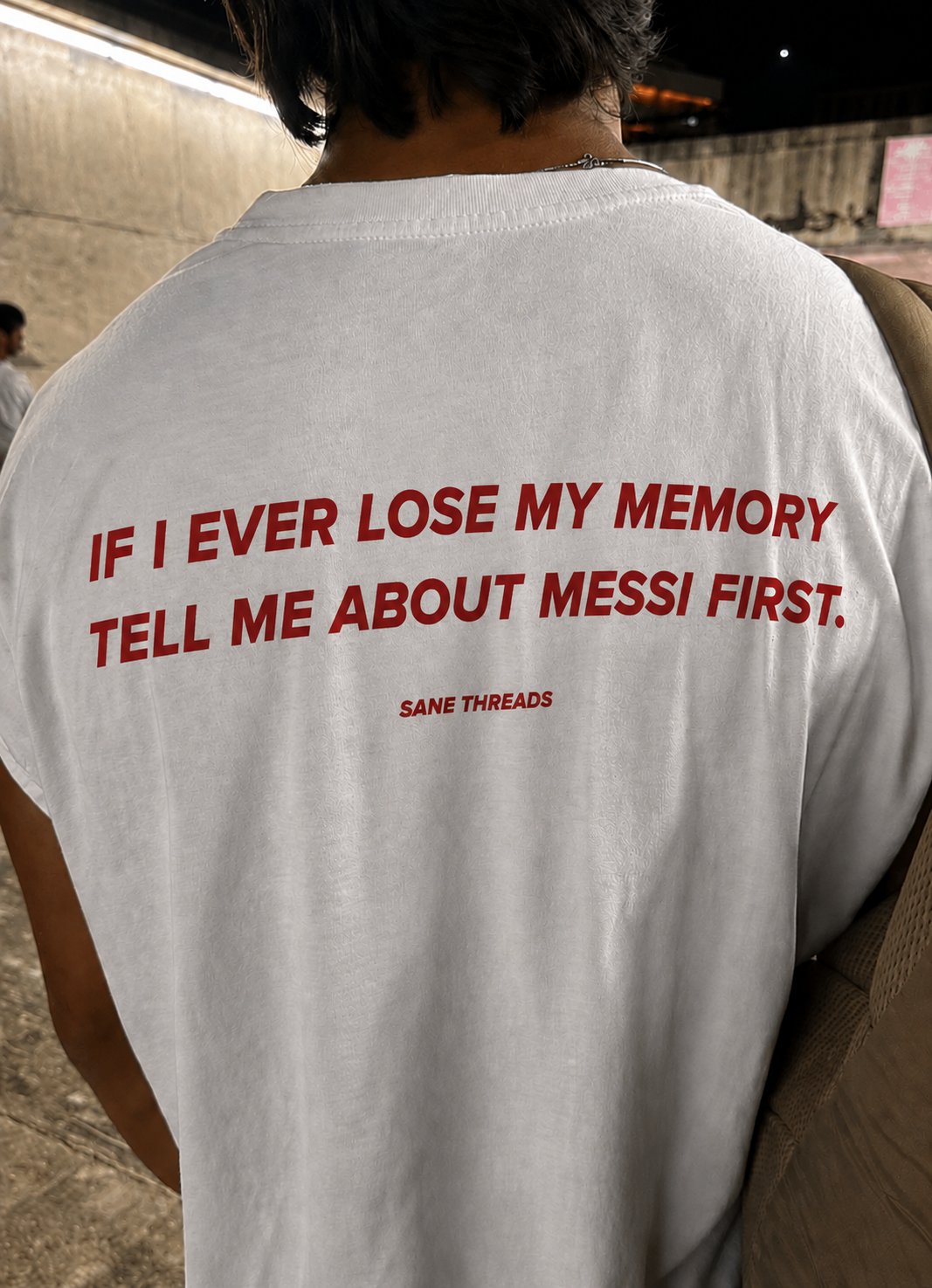If I Ever Lose My Memory Tell Me About Messi First.