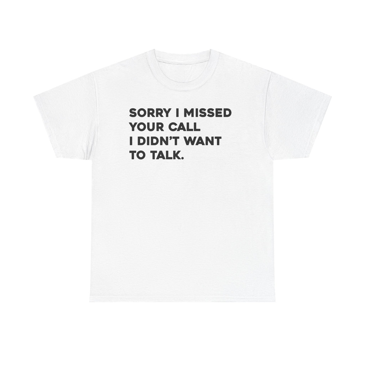 Sorry I Missed Your Call I Didn't Wanna Talk.