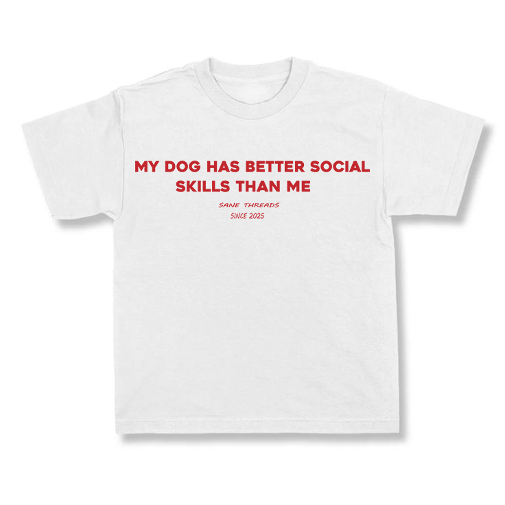 My dog has better social skills than me