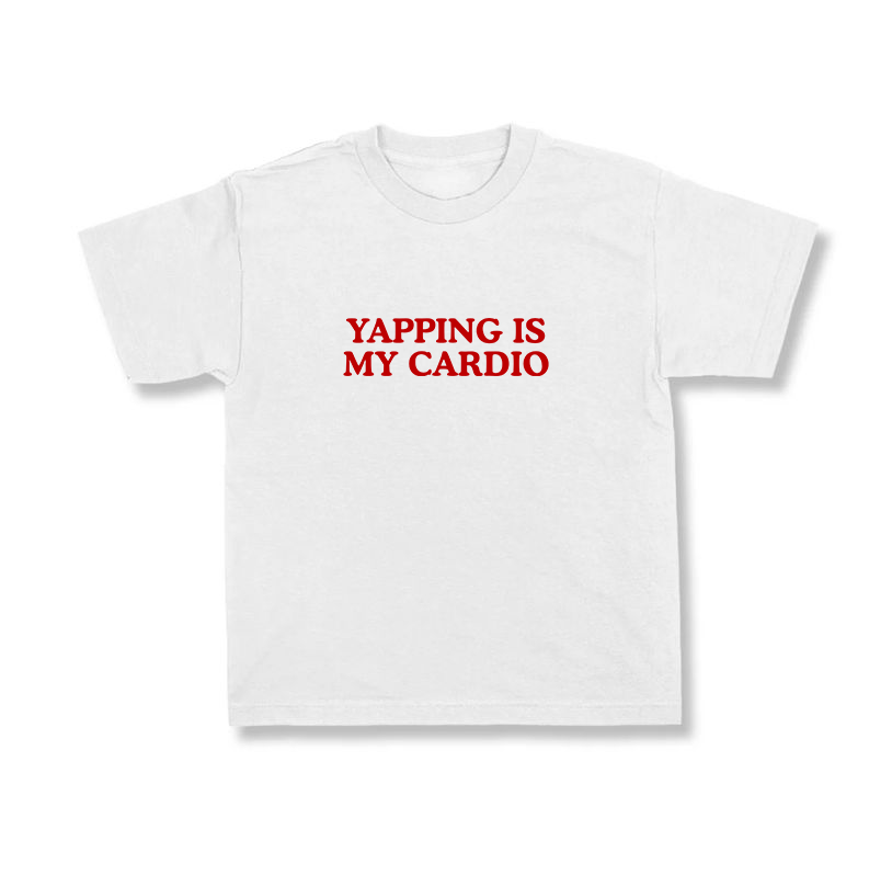 Yapping Is My Cardio.