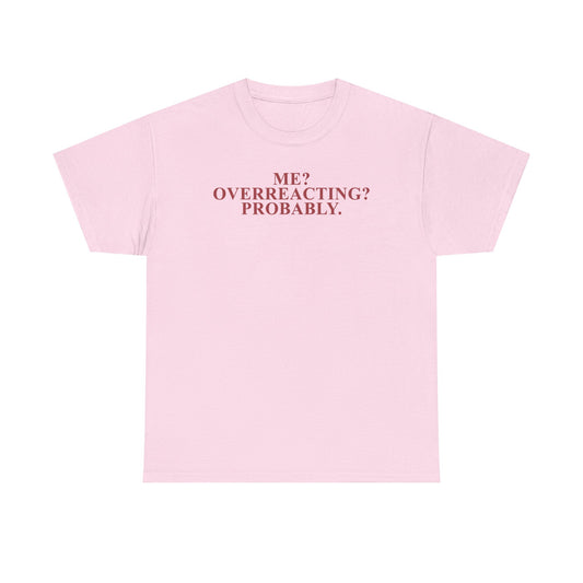 Me? Overreacting? Probably