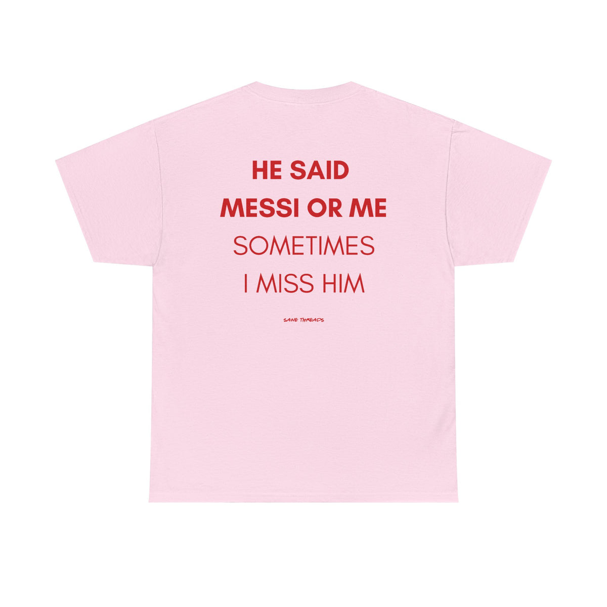 (For Her) He Said Messi Or Me Sometimes I Miss her