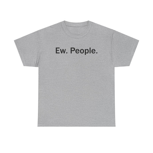 Ew. People