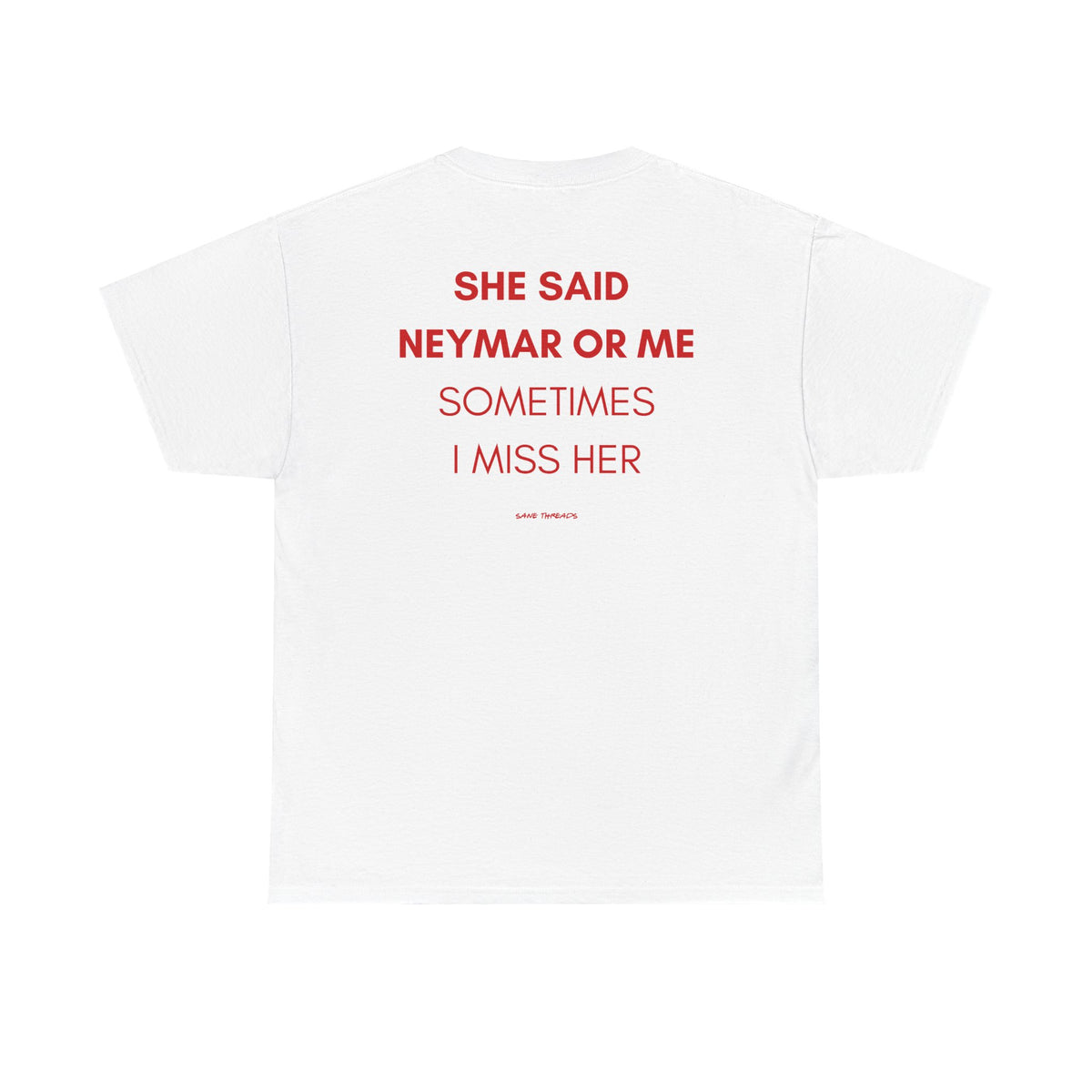 She Said Neymar Or Me Sometimes Her.