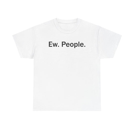 Ew. People