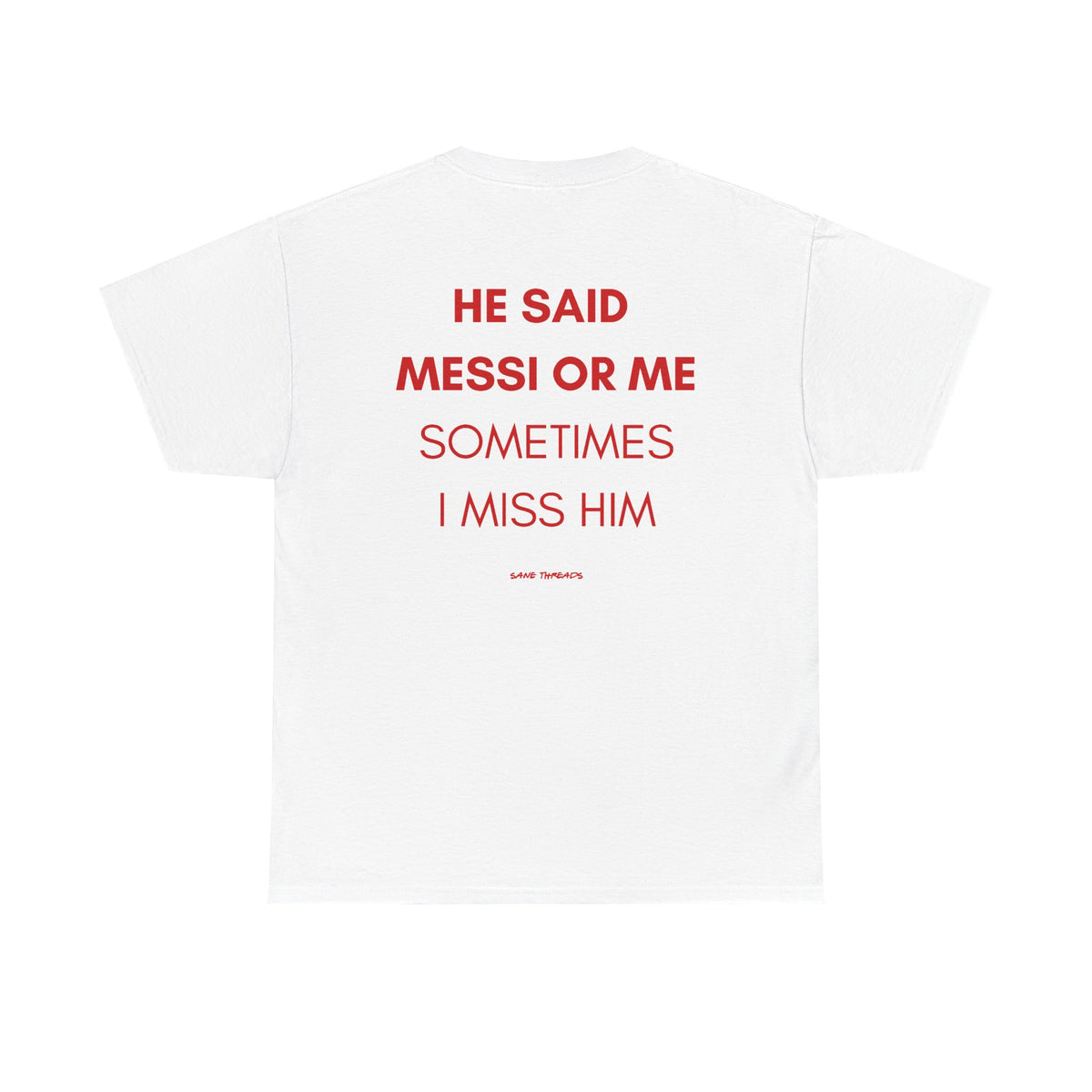 (For Her) He Said Messi Or Me Sometimes I Miss her