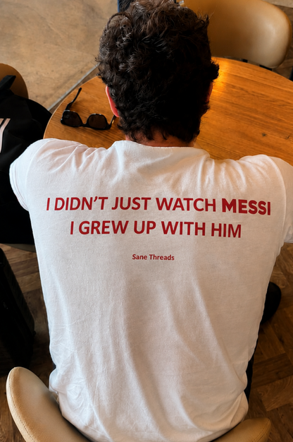 I Didn't Just Watch Messi, I Grew Up With Him.