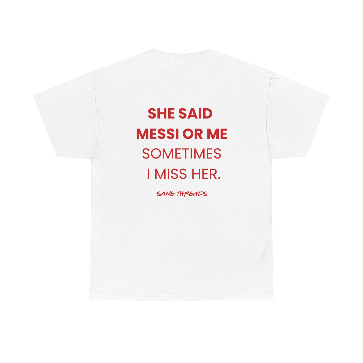 She Said Messi Or Me Sometimes I Miss Her.