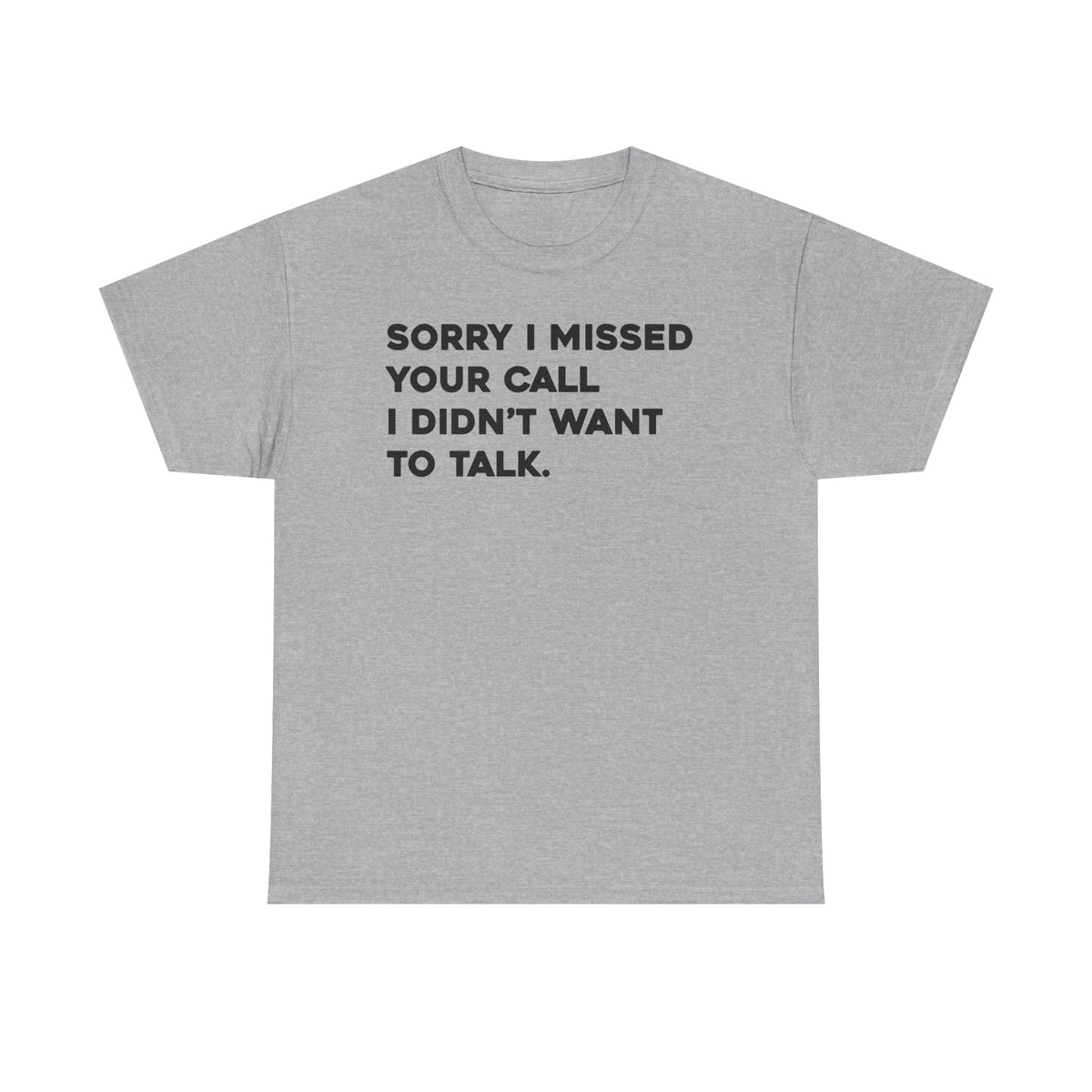 Sorry I Missed Your Call I Didn't Wanna Talk.