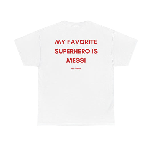My Favorite Superhero Is Messi.