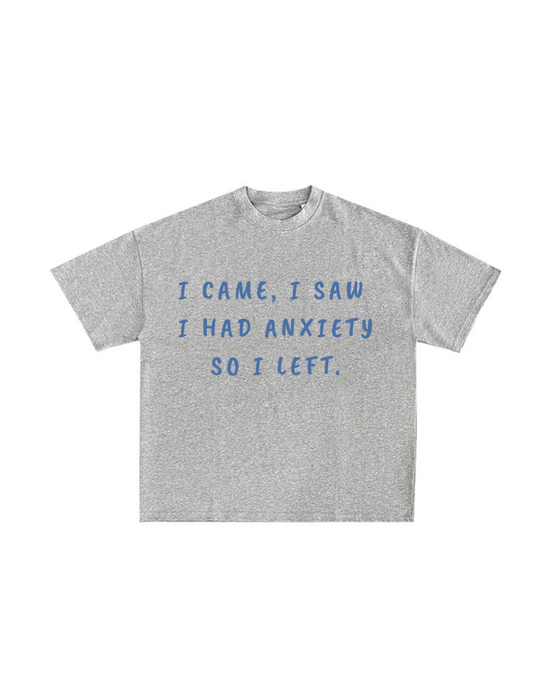 i came i saw i had anxiety so i left.