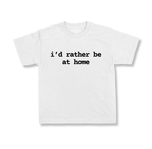 I'd Rather Be At Home.